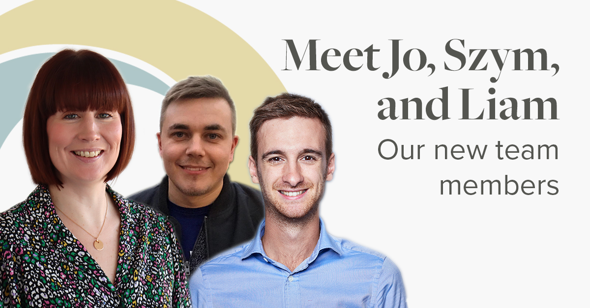 Meet Jo, Szym, and Liam. Our new team members