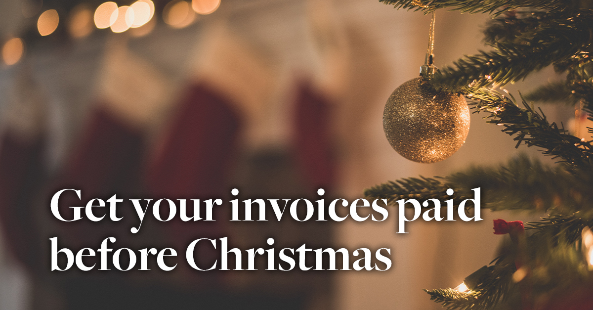 Get your invoices paid before Christmas