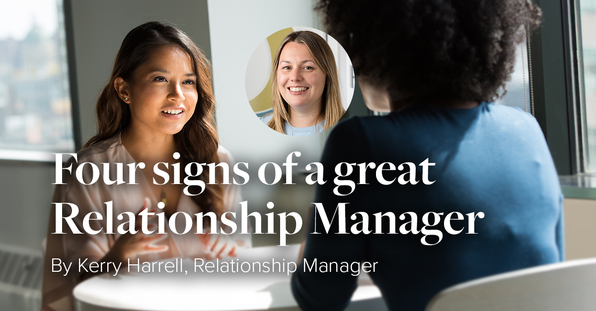 Four signs of a great Relationship Manager